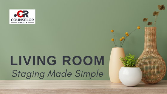 Living Room Staging Made Simple | Counselor Realty