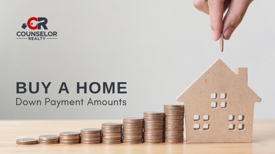 Down Payment Amounts - Buy a Home - Counselor Realty